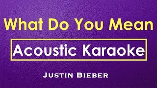 What Do You Mean  Justin Bieber  Karaoke Lyrics Acoustic Guitar Karaoke Instrumental [upl. by Alarick]