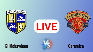 🔴LIVE  Ceramica Cleopatra FC vs El Mokawloon El Arab Live Match Egypt premier League Score Update [upl. by Nerdna458]