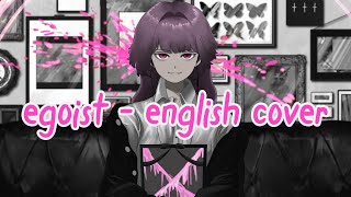 Egoist  flower English Cover 「大沼パセリ」【renaseri】 [upl. by Mayne]