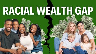 White Wealth vs Black Wealth  Do THIS to Close The Racial Wealth Gap [upl. by Eleni]