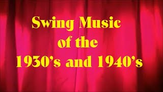 Swing Music of the 1930s and 1940s [upl. by Atteyram]