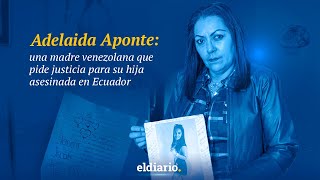 Una madre venezolana pide justicia para su hija asesinada en Ecuador [upl. by Angadresma756]