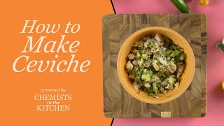 How to Make Ceviche  Chemists in the Kitchen [upl. by Maxma]