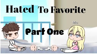 Hated to Favorite Episode 1  Gacha [upl. by Hazrit]