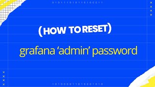 How to Reset grafana admin password grafana grafanatutorials grafanamonitoring [upl. by Sotos327]