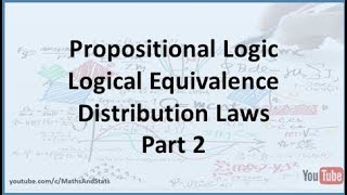 Propositional Logic Equivalence of Expressions Distributive Law Example  Part 2 [upl. by Notsyrb35]