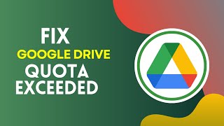 How to Fix Google Drive Quota Exceeded 2024 [upl. by Broida]