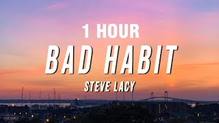 1 HOUR Steve Lacy  Bad Habit Lyrics [upl. by Stella500]