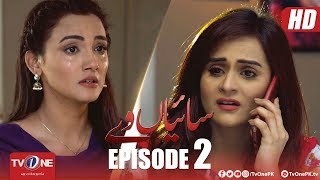 Saiyaan Way  Episode 2  TV One Drama  2 April 2018 [upl. by Rains]