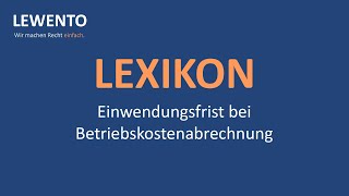 Lexikon Einwendungsfrist bei Betriebskostenabrechnung [upl. by Hsaniva]