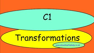 C1 Transformations of graphs video  AS  alevelmathshelp [upl. by Edmea252]