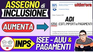 ASSEGNO DI INCLUSIONE ⚠️ CAMBIO IMPORTI ESITI PAGAMENTI INPS ➡ ISEE 2024 e AUMENTO ASSEGNO UNICO [upl. by Gabriela]