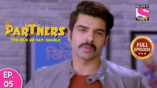 Partners Trouble Ho Gayi Double  Ep 5  Full Episode  21st January 2019 [upl. by Ahsimet772]