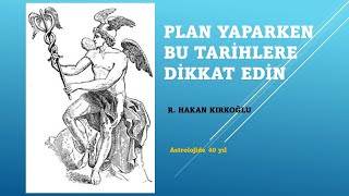 Plan yaparken önemli tarihler  R Hakan Kırkoğlu [upl. by Alexine]