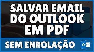 Como Salvar Email do Outlook em PDF Pelo PC 2023 [upl. by Rahsab]