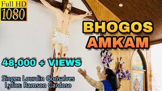 New Konkani Song 2020  Bhogos Amkam  by Lourdin Gonsalves  Directed by Ramson Cardoso [upl. by Brindell]