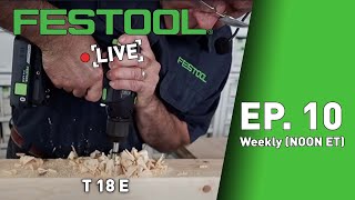 Festool Live Episode 10  T 18 E [upl. by Kcirddes]