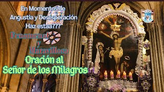 Oración al Señor de los Milagros para caso de desesperación y angustia pide con fe y confianza [upl. by Ruamaj]