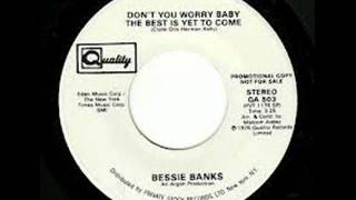 Bessie Banks Dont You Worry Baby The Best Is Yet To Come [upl. by Loveridge]