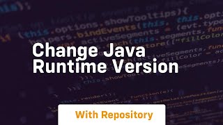 change java runtime version [upl. by Junina]