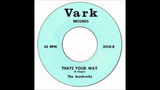 Aardvarks  Thats Your Way [upl. by Tooley]