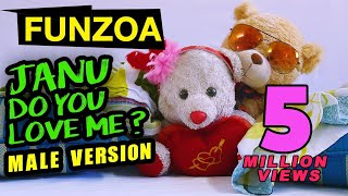 JANU DO YOU LOVE ME Male Version BOJO TEDDY MIMI TEDDY Funny Hindi Song [upl. by Duncan442]