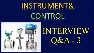 Instrument amp Control Interview QampA Part 3 [upl. by Sorvats]