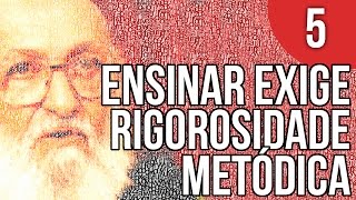 Capítulo 11  Ensinar Exige Rigorosidade Metódica  Pedagogia da Autonomia de Paulo Freire [upl. by Aisyat427]