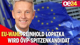 EUWahl Reinhold Lopatka wird ÖVPSpitzenkandidat [upl. by Homer]