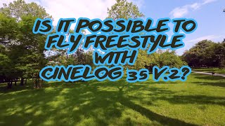 Is it possible to fly freestyle with Cinelog 35 V2 [upl. by Branham]