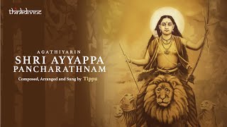 Agathiyarin Shri Ayyappa Pancharathnam Song  Tippu  Think Divine [upl. by Aniwde919]