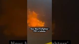 New video shows what Maui firefighters saw during fires in Lahaina hawaii shortsfeed [upl. by Palladin440]