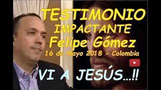 VI A JESÚS  TESTIMONIO DE FELIPE GÓMEZ [upl. by Siramay]