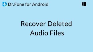 DrFone for Android Recover Deleted Music and Audio Files from Android Phones or Tablets [upl. by Riker]