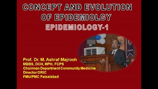 Epidemiology1 Concepts amp Evolution Dr M Ashraf Majrooh FMUPMC [upl. by Jose]