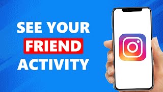 How To See Friends Activity On Instagram [upl. by Dede]