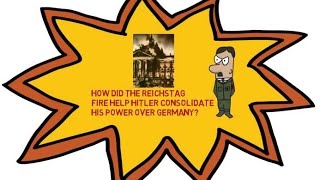 How did the Reichstag fire help Hitler consolidate power [upl. by Ettevi]