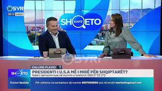 KAFE SHQETO Calling Flavio  Presidenti i USA më i mirë për shqiptarët [upl. by Madelle]