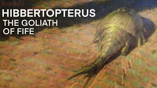 Hibbertopterus  The Goliath of Fife [upl. by Nickie]