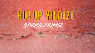 Kutup Yıldızı  Brindarım Şarkılarımız [upl. by Airegin]