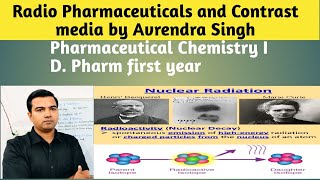 Radiopharmaceutical and contrast media by Avrendra SinghLect1 Radioactivity Alpha Beta Gamma [upl. by Mickie]