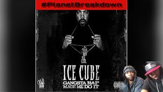 ICE CUBE x GANGSTA RAP MADE ME DO IT  WAY BACK WEDNESDAY  REACTION  PLANET BREAKDOWN [upl. by Temhem275]