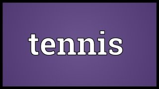 Tennis Meaning [upl. by Ihcur]