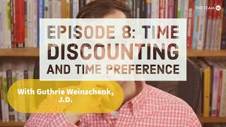 Episode 8 Time Discounting and Time Preference [upl. by Alyos]