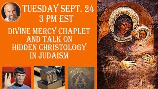 September 24 2024 3 PM EST Divine Mercy Chaplet and Talk on Hidden Christology in Judaism [upl. by Schmitt628]