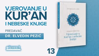 VJEROVANJE U KURAN I NEBESKE KNJIGE  13 dio  Dr Elvedin Pezić [upl. by Strauss677]