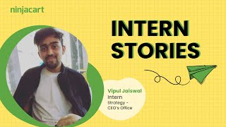 Intern Stories  Impressions at Ninjacart ft Vipul Jaiswal [upl. by Mat]