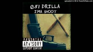 051 Drilla  Imma Shoot Prod By ArcazeOnTheBeat [upl. by Eissolf314]