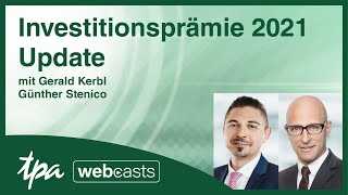 TPA Webcast Investitionsprämie 2021 Update von den Steuerberatern Gerald Kerbl amp Guenther Stenico [upl. by Rebeh]