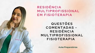 QUESTÕES COMENTADAS  RESIDÊNCIA MULTIPROFISSIONAL  FISIOTERAPIA [upl. by Bainbrudge]